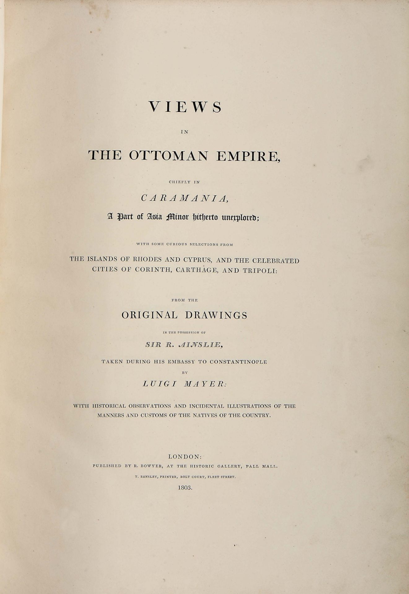 MAYER, Luigi.- Views of the Ottoman Empire, chiefly in Caramania, a part of Asia Minor hitherto unex