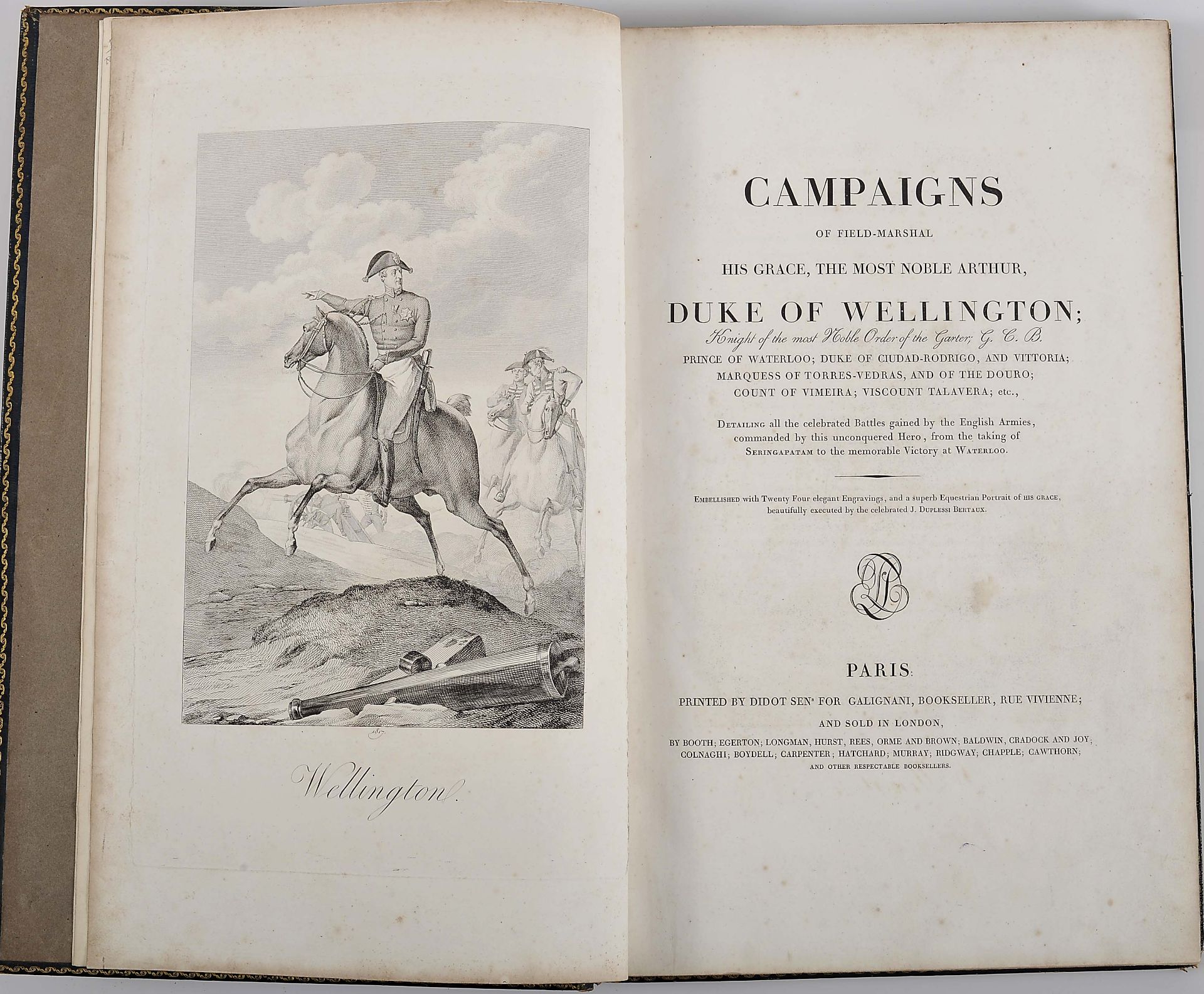 CAMPAIGNS of the Field-Marshall, His Grace, the most noble Arthur, Duke of Wellington [...] detailin