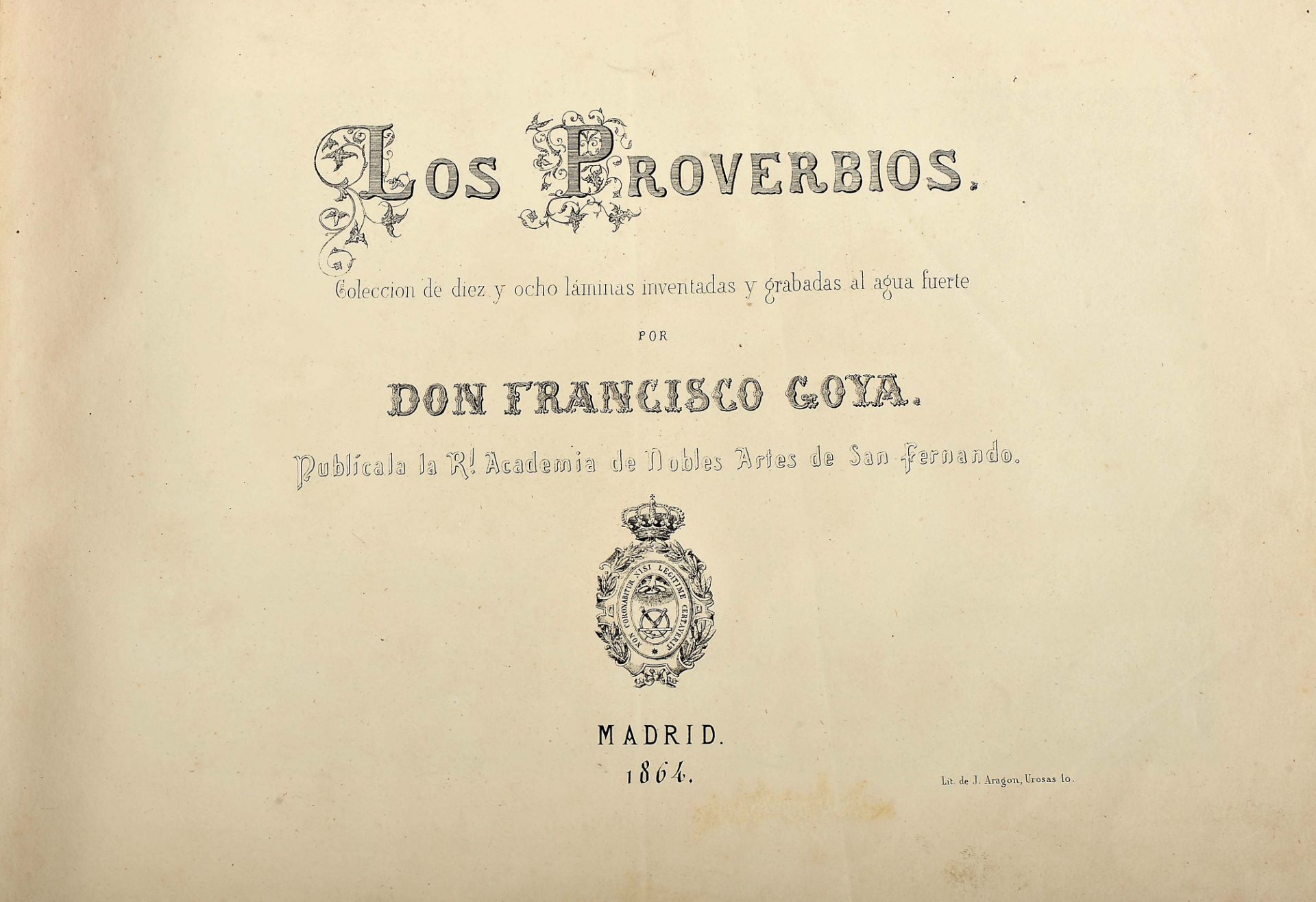 GOYA Y LUCIENTES, Francisco de.- Los proverbios: coleccion de diez y ocho laminas inventadas y graba