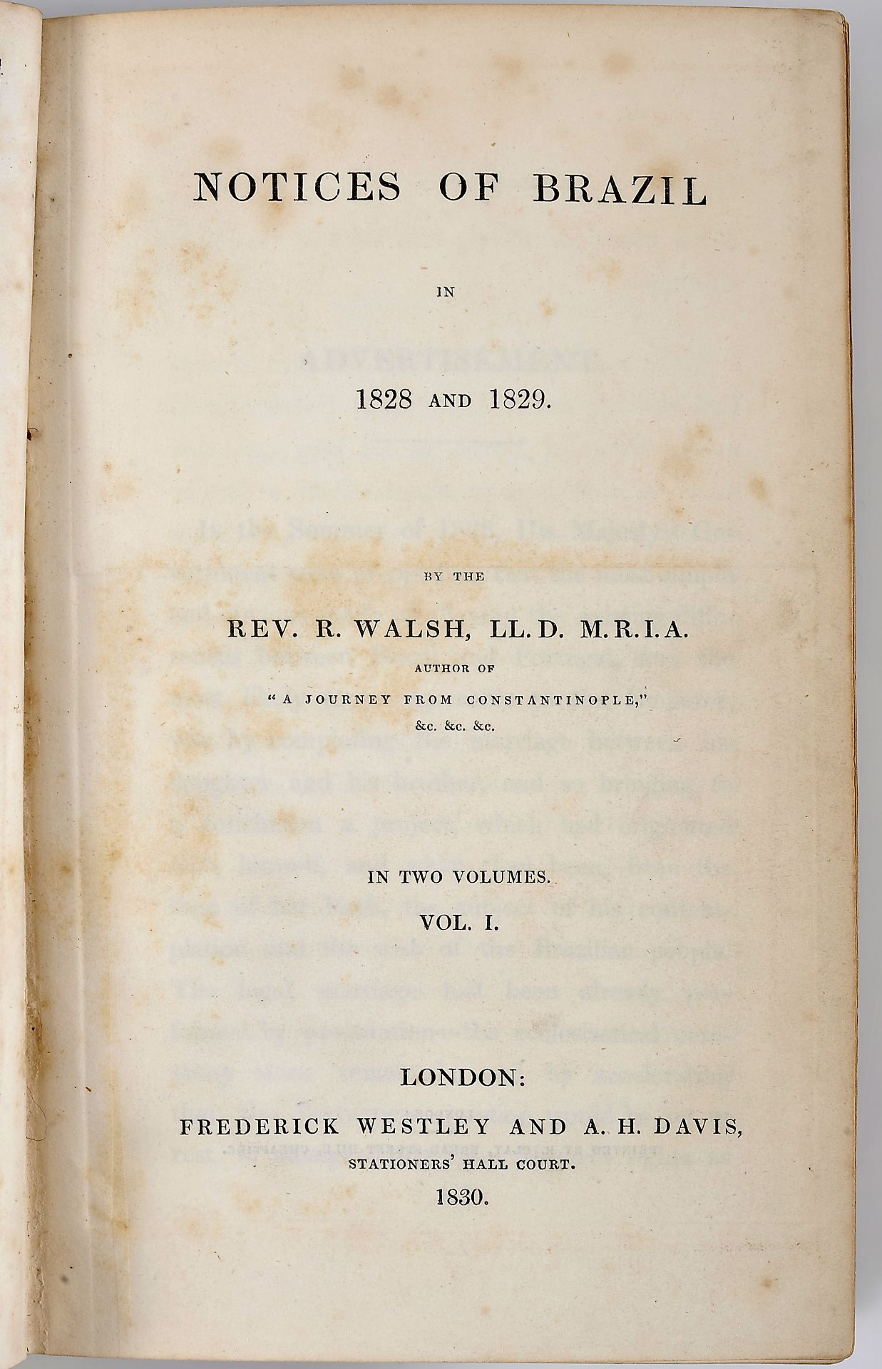 WALSH, Rev. Robert.- Notices of Brazil in 1828 and 1829.- London: Frederick Westley and A.H. Davies,