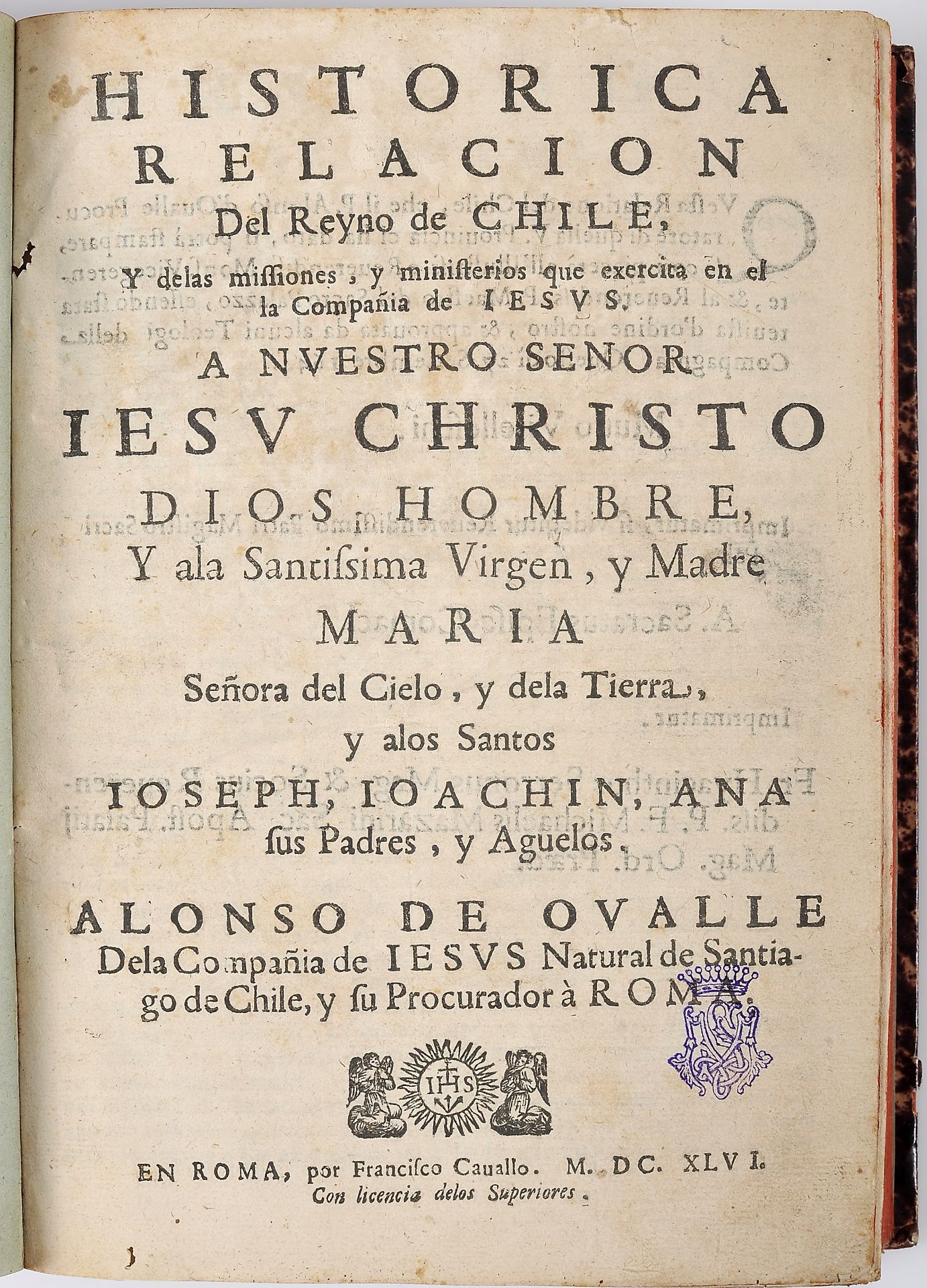 OVALLE, Pe.Alonso de, S.J.- HISTORIA | RELACION | Del Reyno de CHILE, | Y de las missiones, y minist