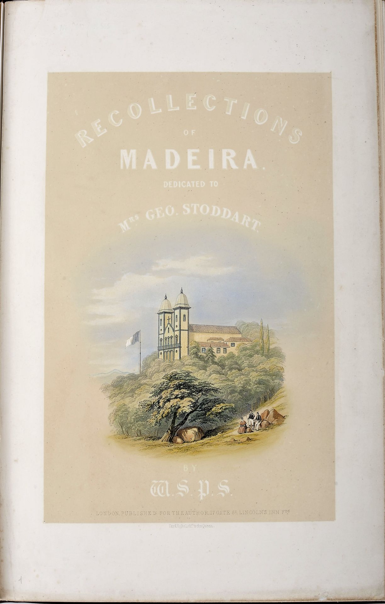 [SPRINGETT, William Samuel Pitt].- Recollections of Madeira / by W. S. P. S.- London: published for 