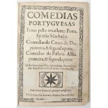 MACHADO, Simão, O.F.M.- COMEDIAS | PORTVGVESAS. | Feitas pello excellente Poeta, | Symão Machado. |