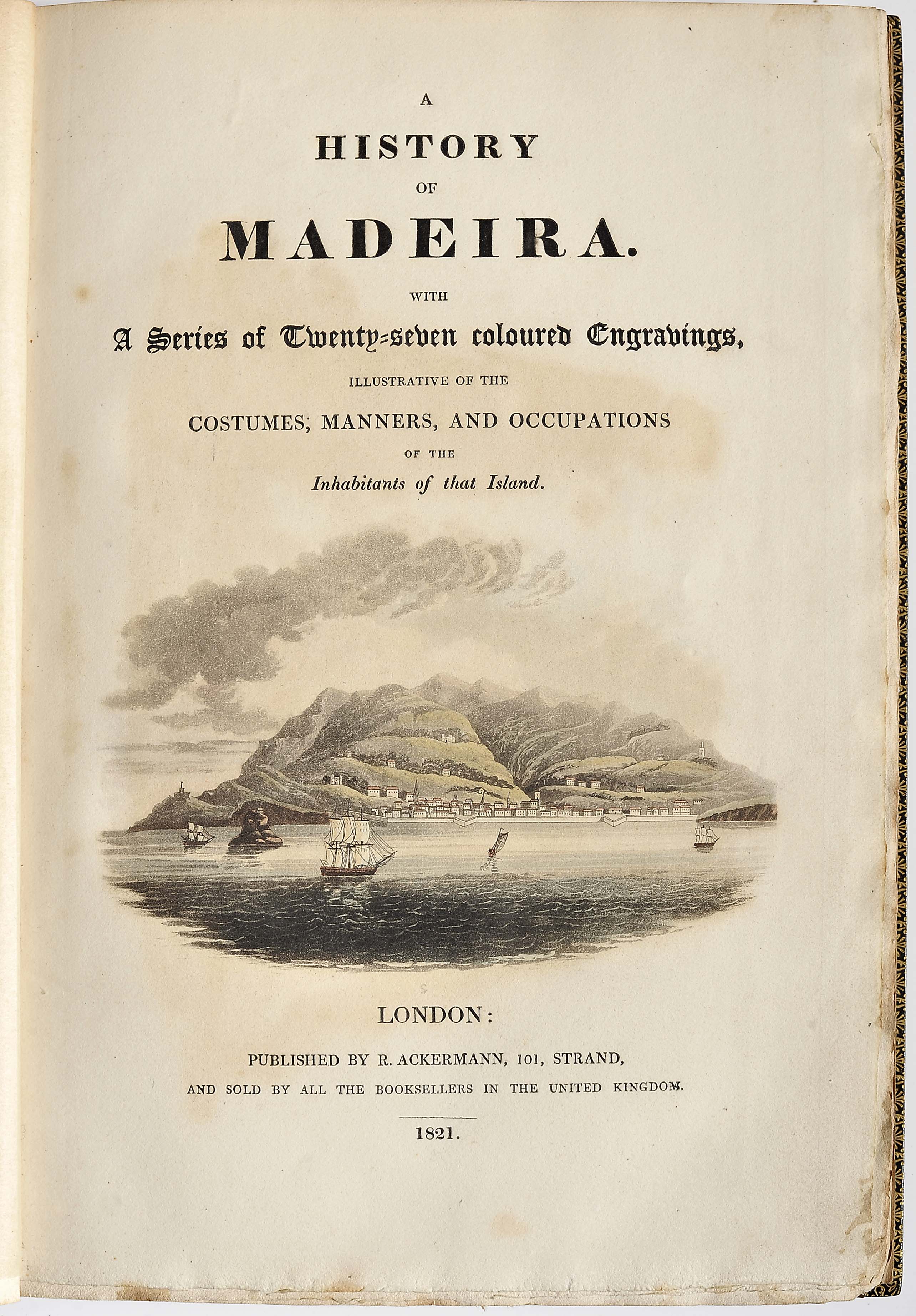 [COMBE, William].- A history of Madeira with a series of twenty-seven engravings, illustrative of th