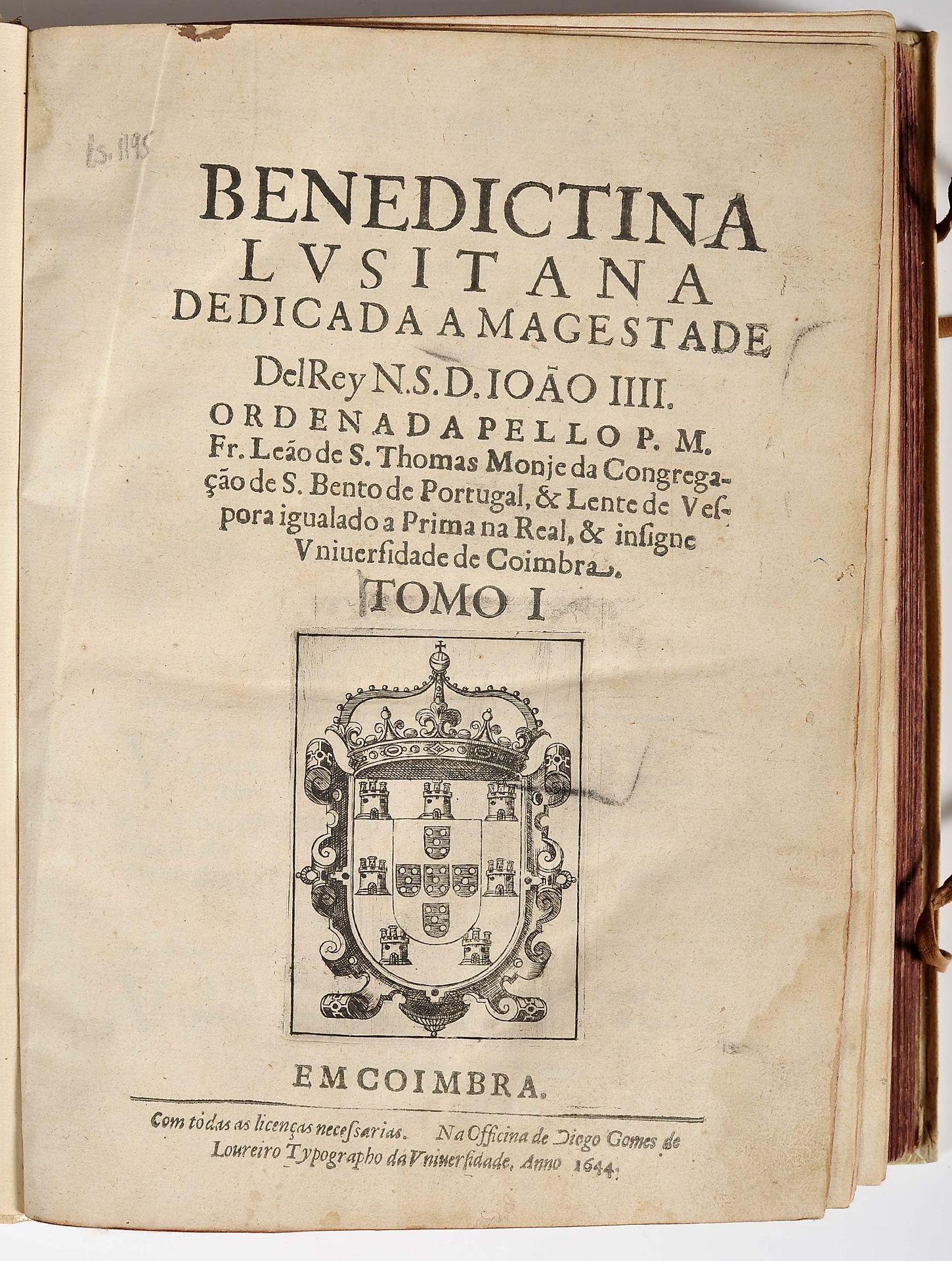 SÃO TOMÁS, Frei Leão de, O.S.B.- BENEDICTINA | LVSITANA. | DEDICADA AO GRANDE | Patriarcha S. Bento.