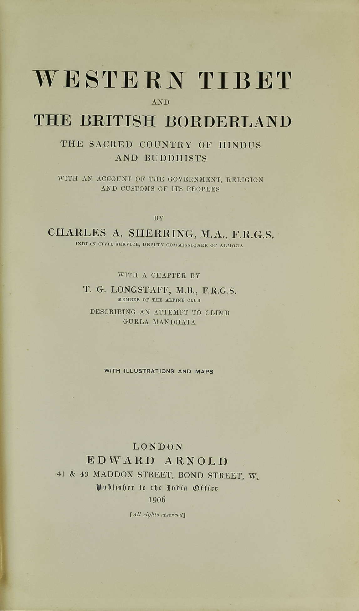 Charles A. Sherring - "Western Tibet and the British Borderland", published by Edward R. Arnold,