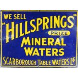 MID 20th CENTURY SINGLE SIDED ENAMEL SIGN - WE SELL HILLSPRINGS PRIZE MINERAL WATERS - SCARBOROUGH