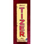 TIZER ENAMEL SIGN, APPROXIMATELY 25 x 91cm