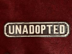 'UNADOPTED' ROAD CAST IRON ROAD SIGN, APPROXIMATELY 14 x 59cm