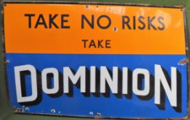 Dominion 'Take No Risks' enamelled advertising sign. Approx. 76cms x 122cms used condition. wear