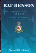 RAF Benson - A Diary of Wartime Losses by Reginald H Ottoway 2010 First UK Edition Hardback Book