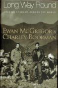 Ewan McGregor and Charley Boorman signed Book Titled Long Way Round- Chasing shadows Across The