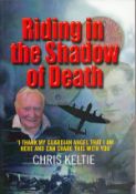 Chris Keltie Signed Book Titled Riding in the Shadow of Death. Also signed by Flt Lt Jeff Gray (61st