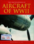 The Encyclopaedia of Aircraft of WWII. First Edition Hardback Book Unsigned. Images Throughout.