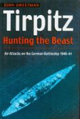 Tirpitz - Hunting The Beast by John Sweetman 2000 First Edition Hardback Book published by Sutton