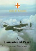 A Lancaster at Peace by Sqn Ldr R E Leach B. A. 1993 Softback Book published by The Lincolnshire