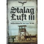 Stalag Luft III - An Official History of the Great Escape PoW Camp preface by Howard Tuck Hardback
