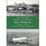 The Military Airfields of Britain - East Midlands by Ken Delve 2008 First Edition Softback Book