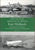 The Military Airfields of Britain - East Midlands by Ken Delve 2008 First Edition Softback Book