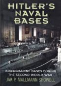 Hitlers naval Bases by Jak P Mallmann Showell 2013 First Edition Hardback Book published by Fonthill