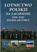 Lotnictwo Polskie Na Zachodzie - 1939-1947 Polish Air Force Softback Book publication date and