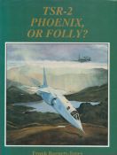 Multi-Signed TSR-2 Phoenix, or Folly? By Frank Barnett-Jones 1994 Hardback Book Multi-Signed by