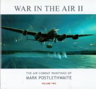 War in The Air vol 2 - WW2 Aviation Paintings by Mark Postlethwaite 2012 Hardback Book First Edition