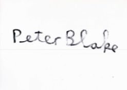 Sir Peter Blake CBE Handsigned on 6x4 plain photo paper. Signed in black marker pen. Good condition.