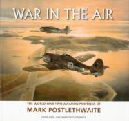 War in The Air - WW2 Aviation Paintings by Mark Postlethwaite 2004 Hardback Book First Edition