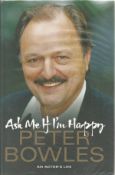 Ask Me if Im Happy by Peter Bowles Hardback Book 2010 First Edition published by Simon and