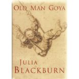 Old Man Goya by Julia Blackburn Hardback Book 2002 First Edition published by Jonathan Cape good