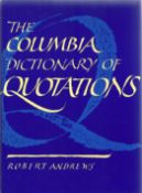 The Columbia Dictionary of Quotations by Robert Andrews First Edition 1993 Hardback Book published