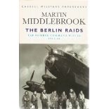 Martin Middlebrook. The Berlin Raids. WW2 softback book with the authors signature. 407 pages.