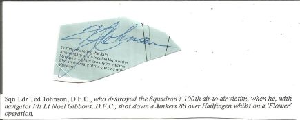 Sqn Ldr Ted Johnson WW2 Fighter Ace Small Signature Piece ST076. Good condition. All autographs come