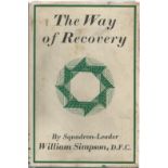 William Simpson DFC. The Way Of Recovery. WW2 First edition book, showing signs of age. Signed by