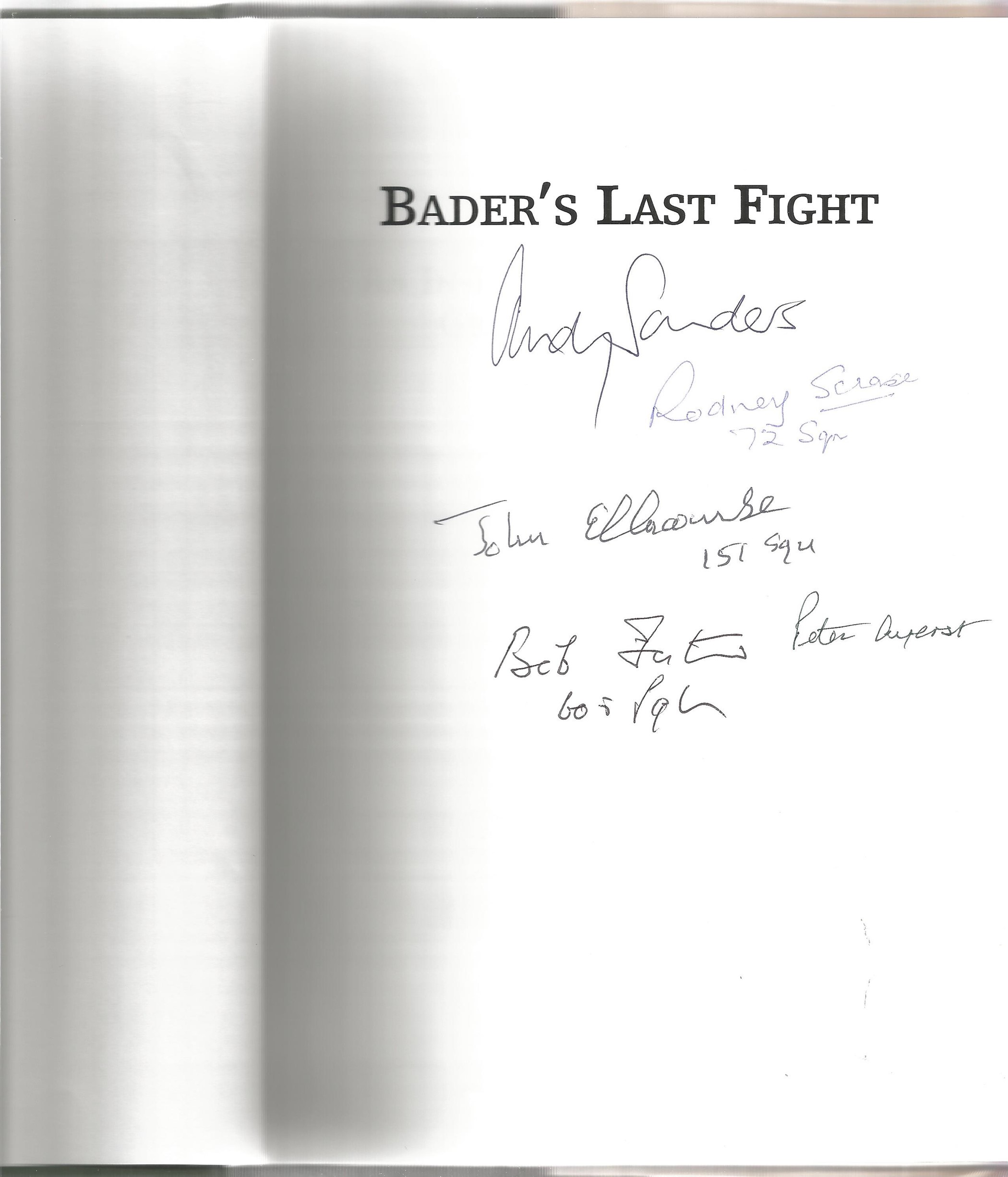 Andy Saunders. Baders Last Fight. An In Depth Investigation Of a Great WW2 Mystery. A WW2 hardback - Image 2 of 6