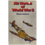 Robert Jackson. Air Heros of WW2. a Hardback book, showing signs of age. A dedication message signed