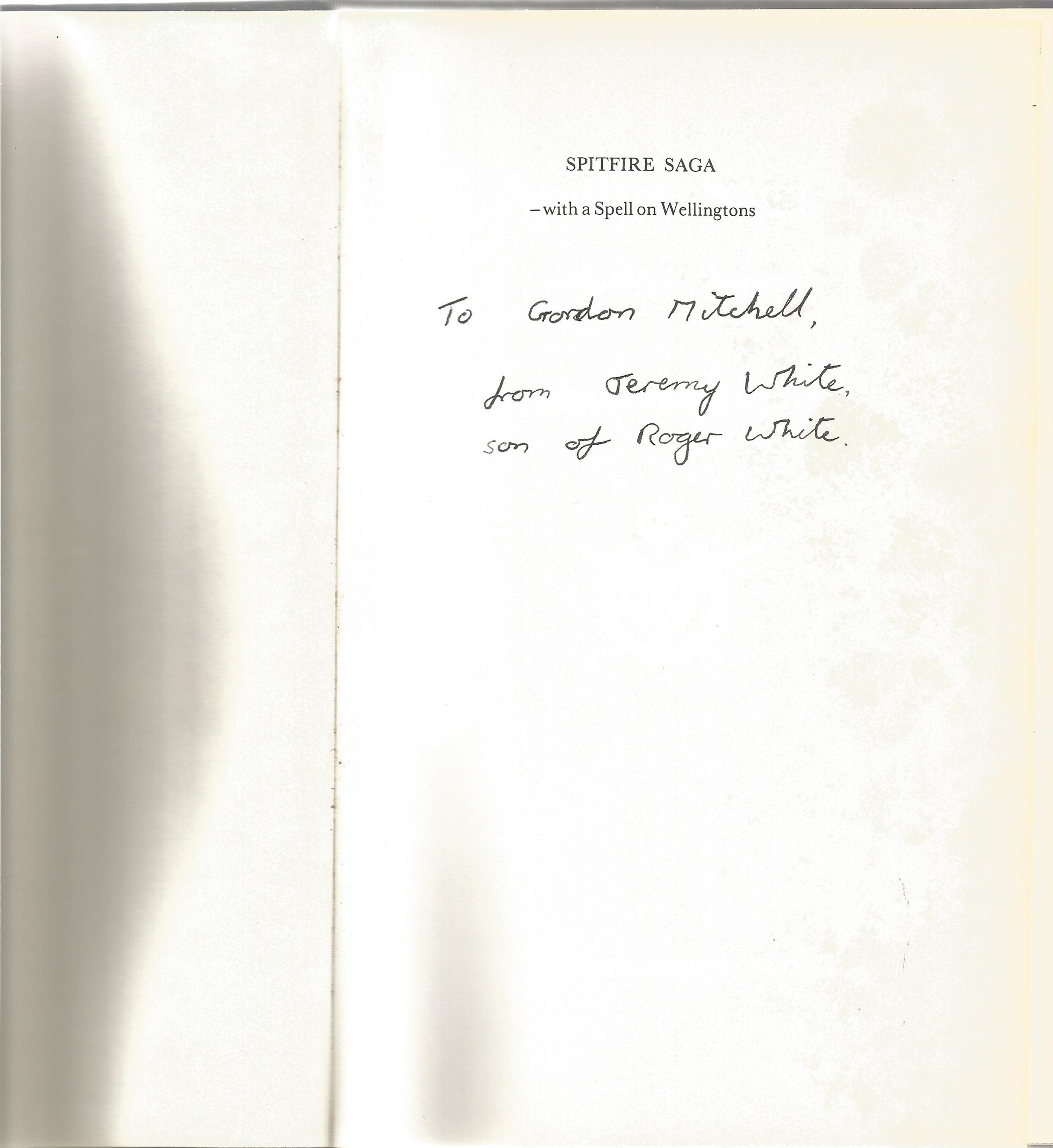 Roger Henshaw White. Spitfire Saga with a spell on Wellingtons. A WW2 First edition signed - Image 2 of 4