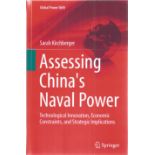 Assessing China's Naval Power 1st Edition Hardback Book Sarah Kirchberger BB99. Good condition.