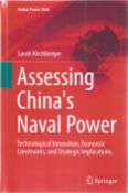 Assessing China's Naval Power 1st Edition Hardback Book Sarah Kirchberger BB99. Good condition.