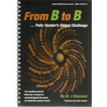 Dr J Knezevic. From B to B…Polly Cachers global challenge. A paperback book in great condition,