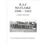 RAF Matlaske 1940 1945 A Brief History By Len Batram And Janine Harrington BB33. Good condition. All