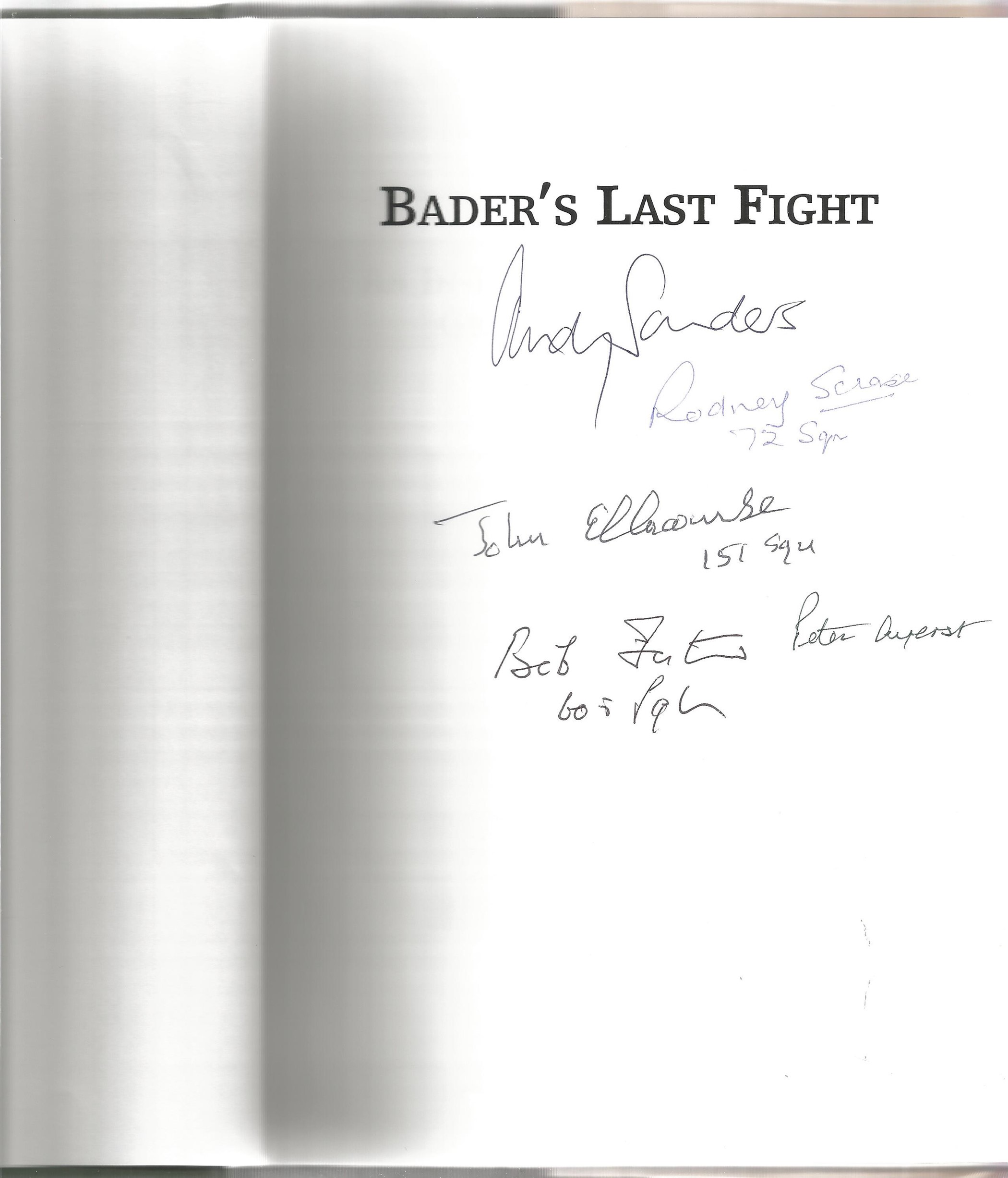 Andy Saunders. Baders Last Fight. An In Depth Investigation Of a Great WW2 Mystery. A WW2 hardback - Image 5 of 6