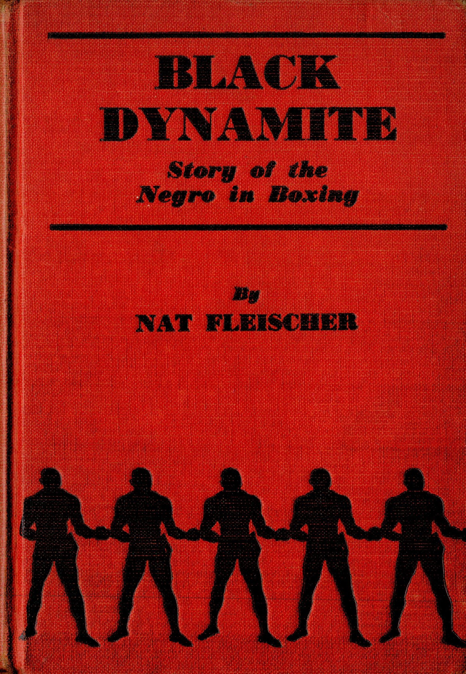Black Dynamite - Story of the Negro in Boxing vol 1 by Nat Fleischer 1938 First Edition Hardback