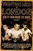 Fighting Men of London - Voices from Inside the Ropes by Alex Daley Hardback Book 2014 First Edition