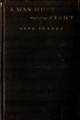 Gene Tunney Signed Book - A Man Must Fight by Gene Tunney 1932 First Edition Hardback Book Signed by