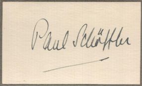 Paul Schoffler small signature piece. 15 September 1897 - 21 November 1977 was a German operatic