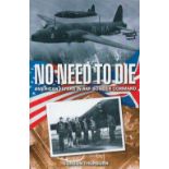 Gordon Thorburn. No Need To Die, American Flyers in RAF Bomber Command. A WW2 First Edition Hardback