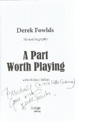 Derek Fowlds signed hardback book titled A Part Worth Playing. Dedicated and made out to Michael and
