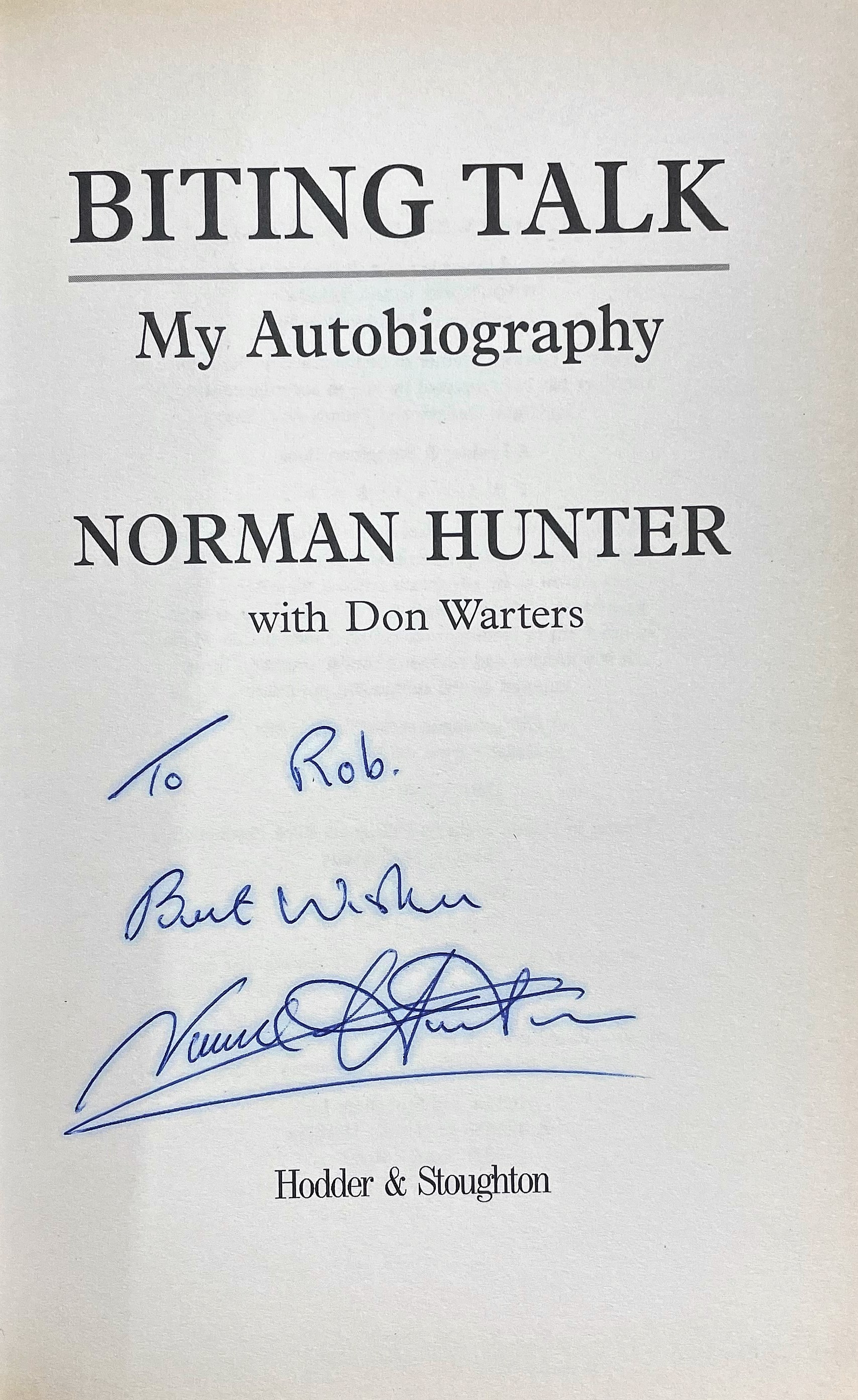 Norman Hunter signed hardback book titled Biting Talk Norman Hunter My Autobiography signature on - Image 2 of 3